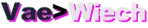 Vae>Wiech