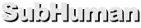 SubHuman