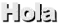 Hola
