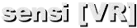 sensi [VR]