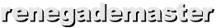 renegademaster