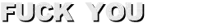 FUCK YOU
