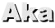Aka