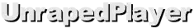 UnrapedPlayer