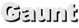 Gaunt