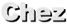 Chez