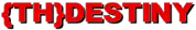 {TH}DESTINY