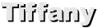 Tiffany