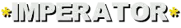 *IMPERATOR*