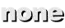 none