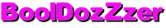 BoolDozZzer