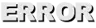 ERROR