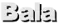 Bala