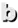 b