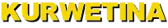 KURWETINA