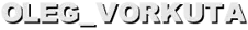 OLEG_VORKUTA