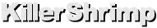 KillerShrimp