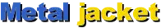 Metal jacket