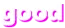 good