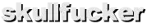 skullfucker