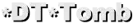 *DT*Tomb