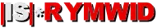 |IS|*RYMWID |IS|*RYMWID
