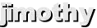 jimothy