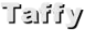 Taffy