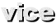 vice