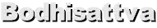 Bodhisattva