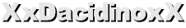 XxDacidinoxX