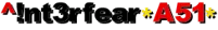 ^!nt3rfear*A51*