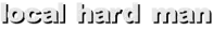 local hard man