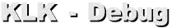 KLK - Debug