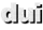 dui