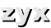 zyx