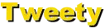Tweety