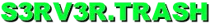 S3RV3R.TRASH