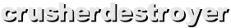 crusherdestroyer