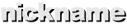 nickname