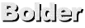 Bolder