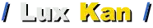 / Lux Kan /