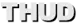 THUD