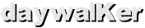 daywalKer