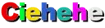 Ciehehe