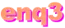 enq3