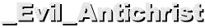 _Evil_Antichrist _Evil_Antichrist