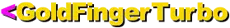 <GoldFingerTurbo