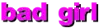 bad girl