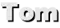 Tom